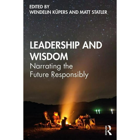Leadership and Wisdom: Narrating the Future Responsibly, (Paperback)