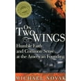 thumbnail image 1 of On Two Wings: Humble Faith and Common Sense at the American Founding, 1 of 1