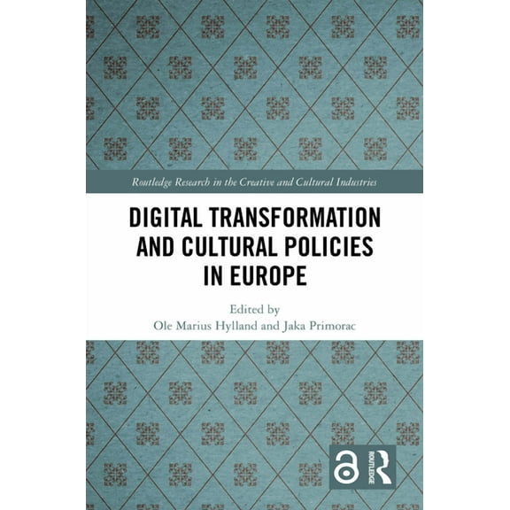 Routledge Research in the Creative and C Digital Transformation and Cultural Policies in Europe, (Hardcover)