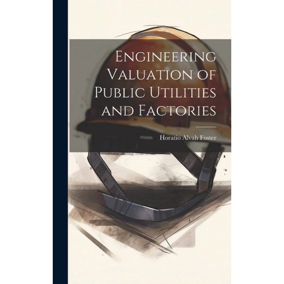 Engineering Valuation of Public Utilities and Factories (Hardcover)