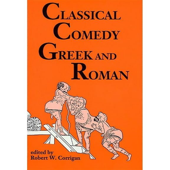 Applause Books Classical Comedy: Greek and Roman: Six Plays, (Paperback)
