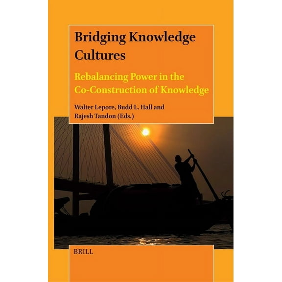 Bridging Knowledge Cultures: Rebalancing Power in the Co-Construction of Knowledge, (Paperback)