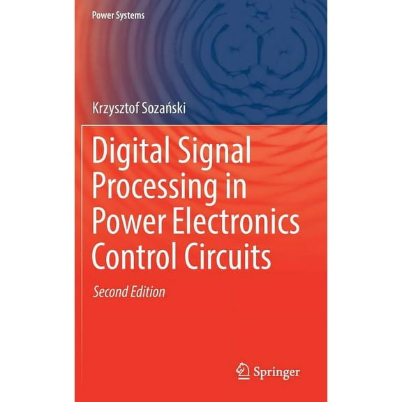 Power Systems Digital Signal Processing in Power Electronics Control Circuits, (Hardcover)