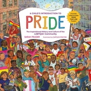 A Child's Introduction Series: A Child's Introduction to Pride : The Inspirational History and Culture of the LGBTQIA+ Community (Hardcover)