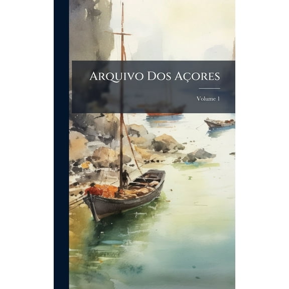 Arquivo Dos AÃ§ores, (Hardcover)