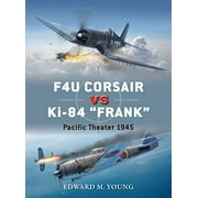 F4U Corsair vs Ki-84 "Frank": Pacific Theater 1945 (Duel)