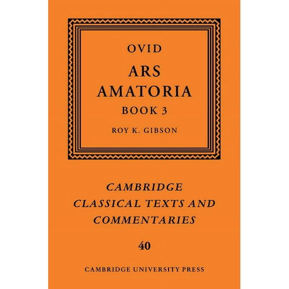 Cambridge Classical Texts and Commentari Ovid: Ars Amatoria, Book III, Book 40, (Hardcover)