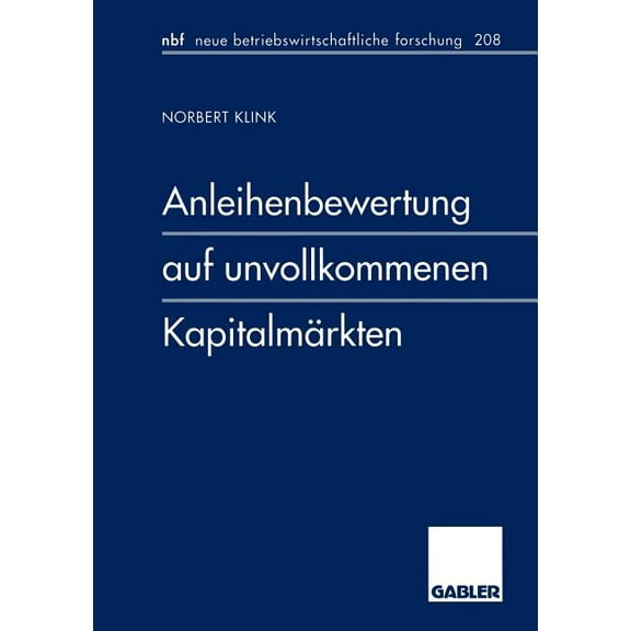 Neue Betriebswirtschaftliche Forschung ( Anleihenbewertung Auf Unvollkommenen Kapitalmärkten, Book 214, (Paperback)