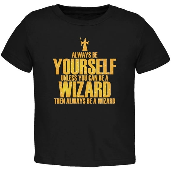 Always Be Yourself Wizard Black Toddler T-Shirt - 2T