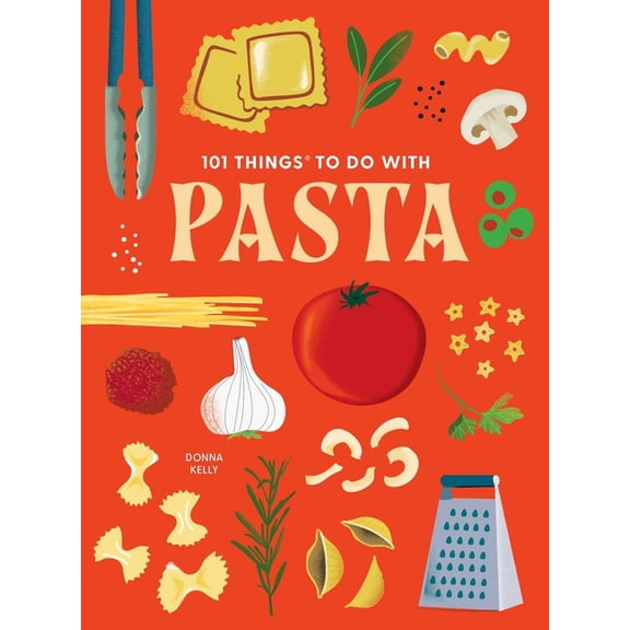 101 Cookbooks 101 Things to Do with Pasta, (Paperback)