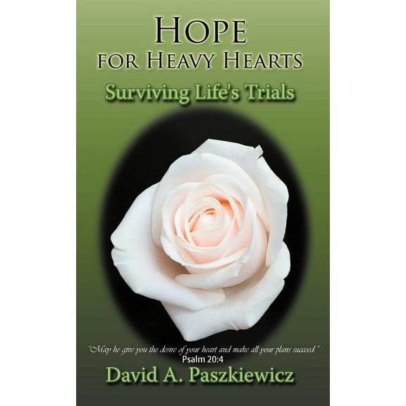 Hope for Heavy Hearts: Surviving Life's Trials, (Paperback)