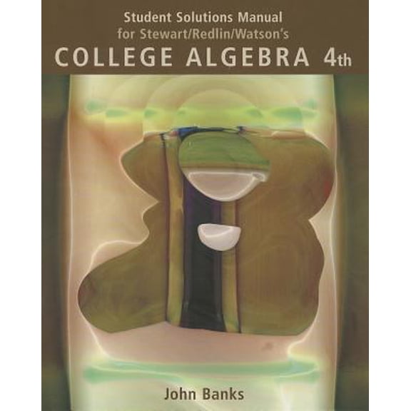 Pre-Owned Student Solutions Manual for Stewart/Redlin/Watson's College Algebra 4e (Paperback) 0534406017 9780534406011
