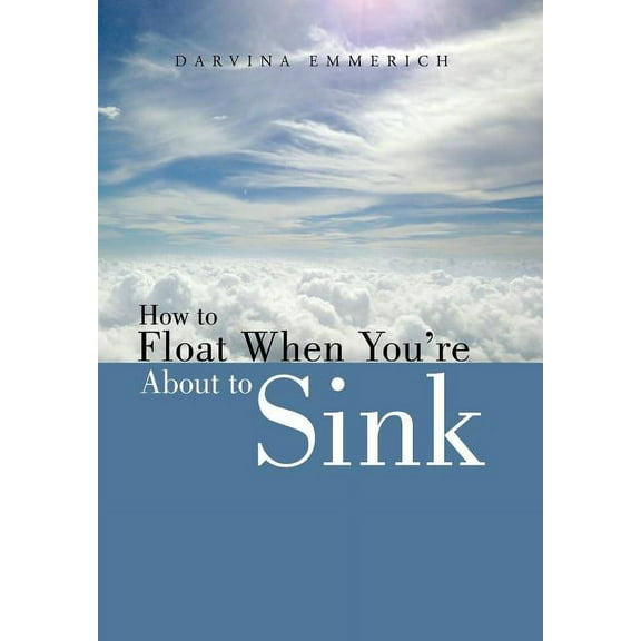 How to Float When You're about to Sink, (Hardcover)