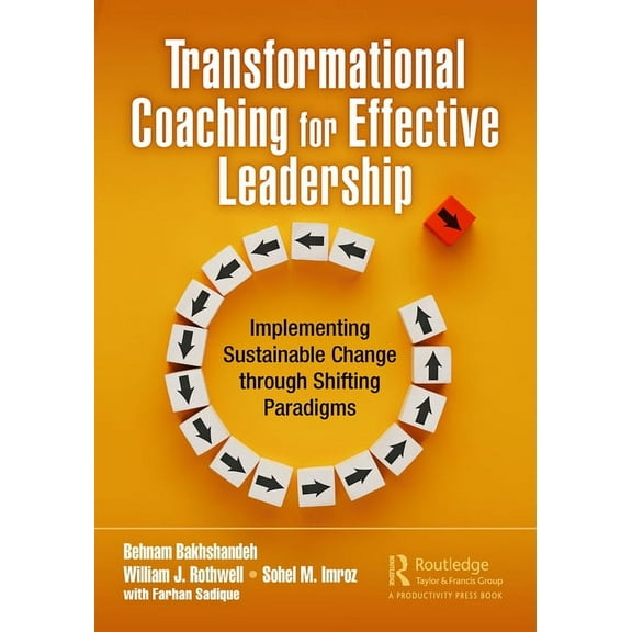 Transformational Coaching for Effective Leadership: Implementing Sustainable Change through Shifting Paradigms, (Hardcover)