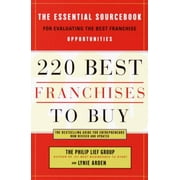 220 Best Franchises to Buy: The Essential Sourcebook for Evaluating the Best Franchise Opportunities, Used [Paperback]