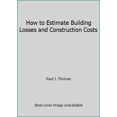 thumbnail image 1 of Pre-Owned How to Estimate Building Losses and Construction Costs (Hardcover) 0134059026 9780134059020, 1 of 1