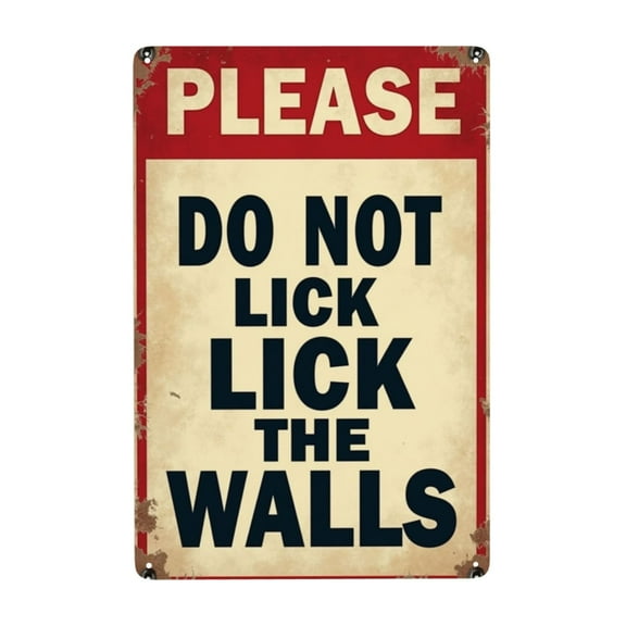 12x8 inch Funny Retro Metal Tin Sign Please Do Not Lick The Walls Bathroom Decor Poster Wall Art Vintage For Man Cave For Living Room Wall Home Decor