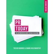 PR Today: The Authoritative Guide to Public Relations (Paperback)