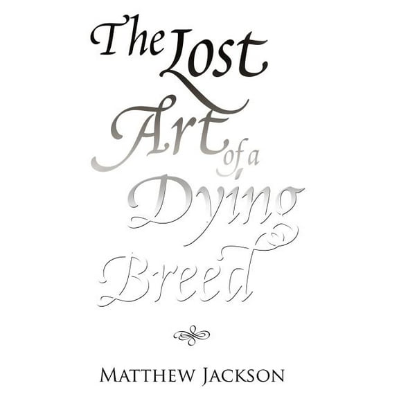 The Lost Art of a Dying Breed (Paperback)