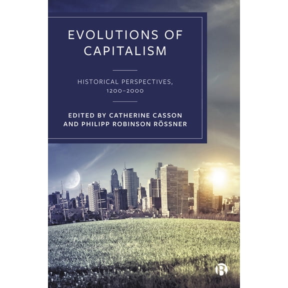 Evolutions of Capitalism: Historical Perspectives, 1200-2000, (Hardcover)