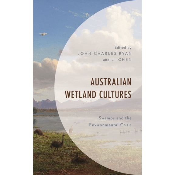 Environment and Society Australian Wetland Cultures: Swamps and the Environmental Crisis, (Hardcover)