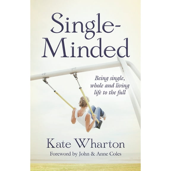 Single-Minded: Being Single, Whole and Living Life to the Full, (Paperback)