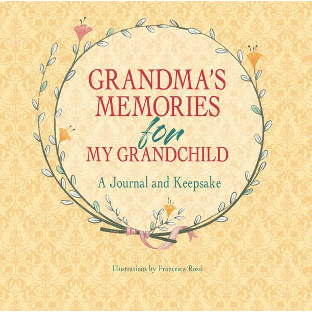 Grandma's Memories for My Grandchild A Journal and Keepsake