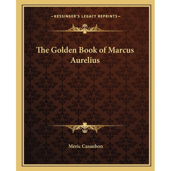 The Golden Book of Marcus Aurelius (Paperback)