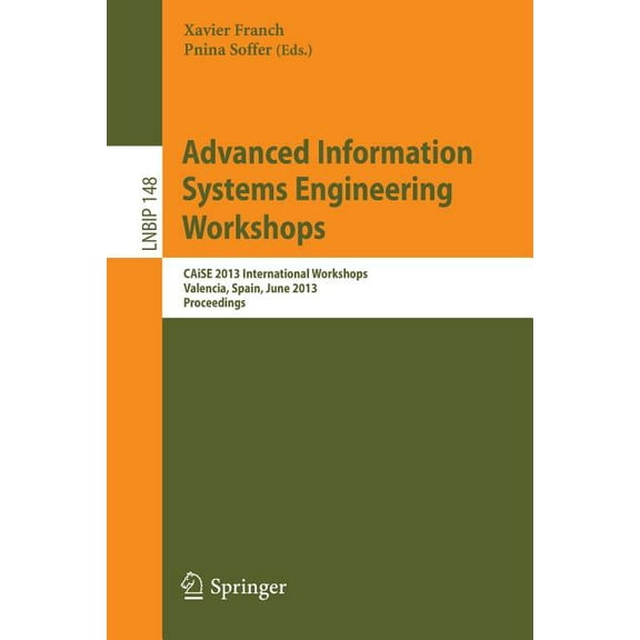 Lecture Notes in Business Information Pr Advanced Information Systems Engineering Workshops: Caise 2013 International Workshops, Valencia, Spain, June 17-21, 201, Book 148, (Paperback)