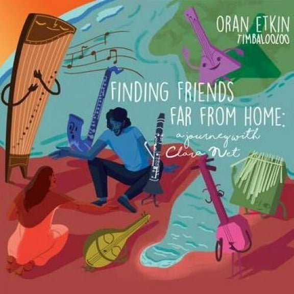 Oran Etkin - Finding Friends Far From Home: A Journey With Clara Net - Kids & Family - CD