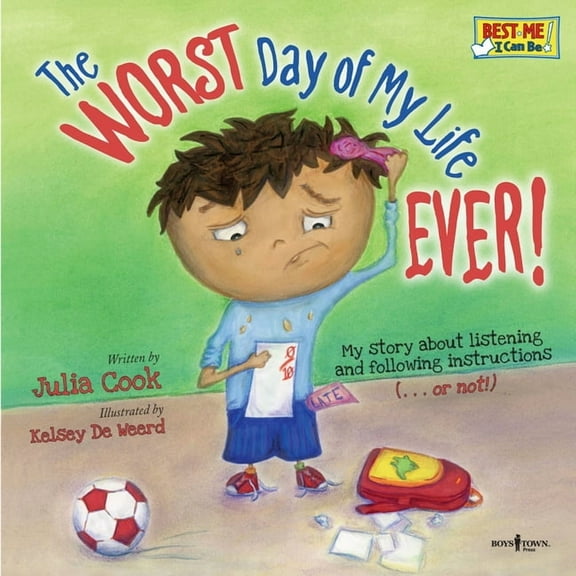The Worst Day of My Life Ever!: My Story about Listening and Following Instructions...or Not! (Paperback)