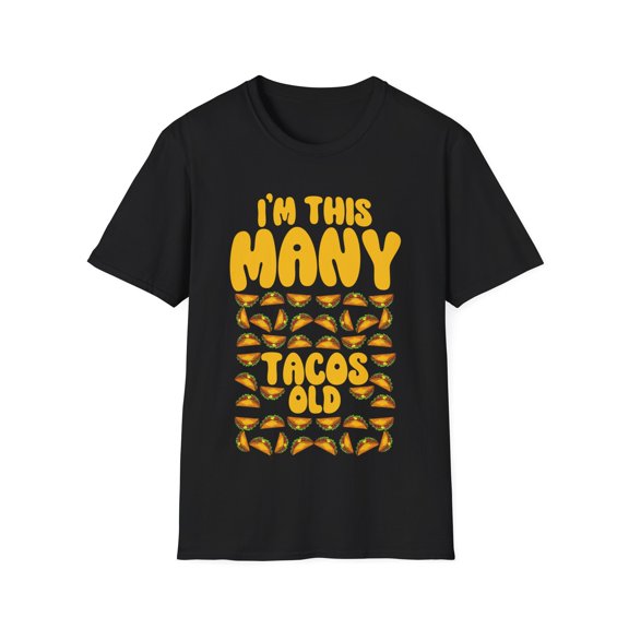 I'm This Many Tacos Old Novelty Family Celebration Unisex Softstyle T-Shirt