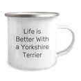 thumbnail image 2 of Funny Yorkshire Terrier Dog Gifts from Friends for Yorkshire Terrier Dog Lovers - Camping Mug, Life Is Better With A Yorkshire Terrier, Birthday Unique Gifts, 2 of 2