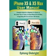 iPhone XS & XS Max User Manual: Complete Guide for a Beginner & a Senior on the Latest Tips & Tricks of Usin, (Paperback)