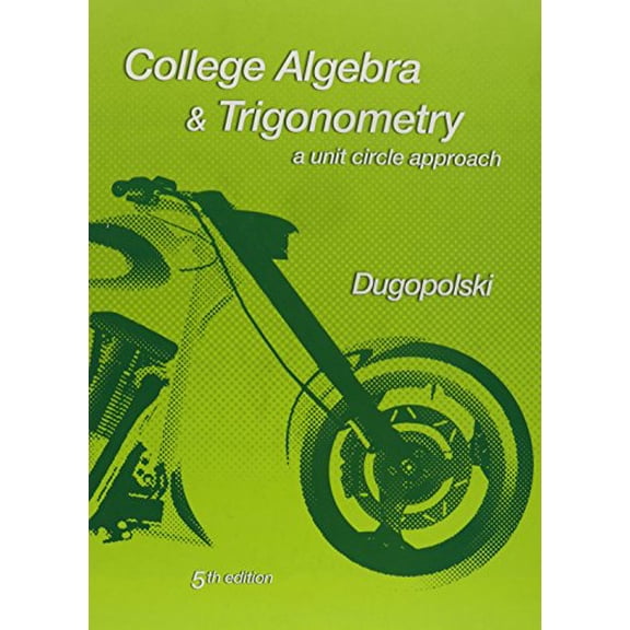 Pre-Owned College Algebra and Trigonometry: A Unit Circle Approach