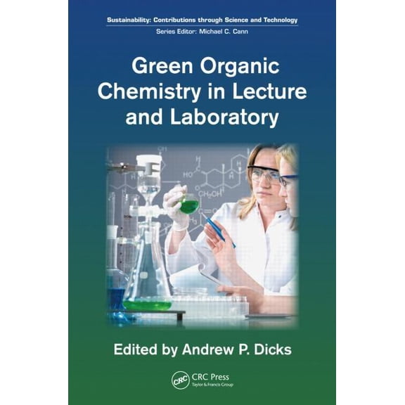 Sustainability: Contributions Through Sc Green Organic Chemistry in Lecture and Laboratory, (Hardcover)