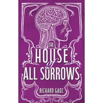 Gothics Undead The House of All Sorrows, Book 3, (Paperback)