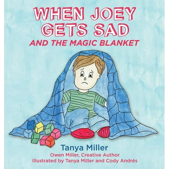 When Joey Gets Sad and the Magic Blanket, (Hardcover)