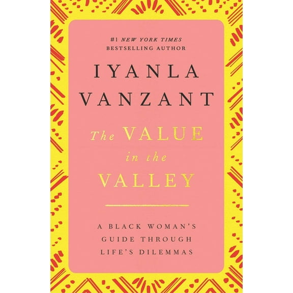 The Value in the Valley: A Black Woman's Guide Through Life's Dilemmas, (Paperback)