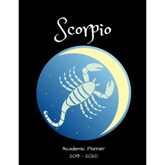 Scorpio 2019 - 2020 Academic Planner: An 18 Month Weekly Calendar - July 2019 - December 2020 Paperback