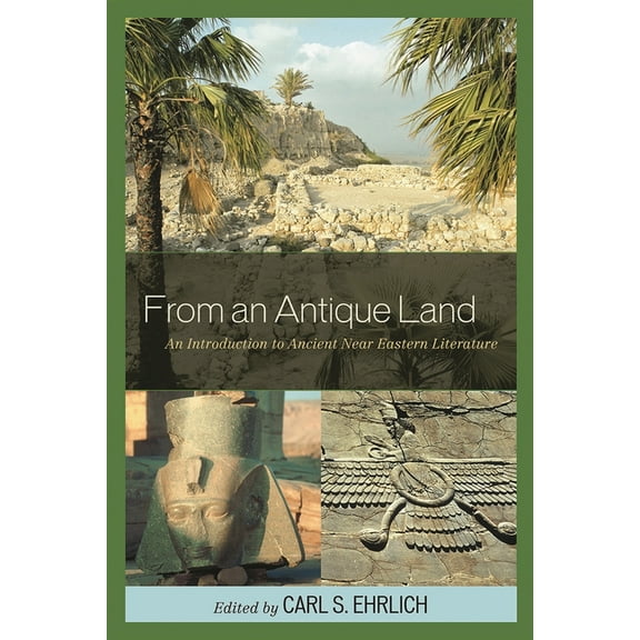 From an Antique Land: An Introduction to Ancient Near Eastern Literature, (Hardcover)