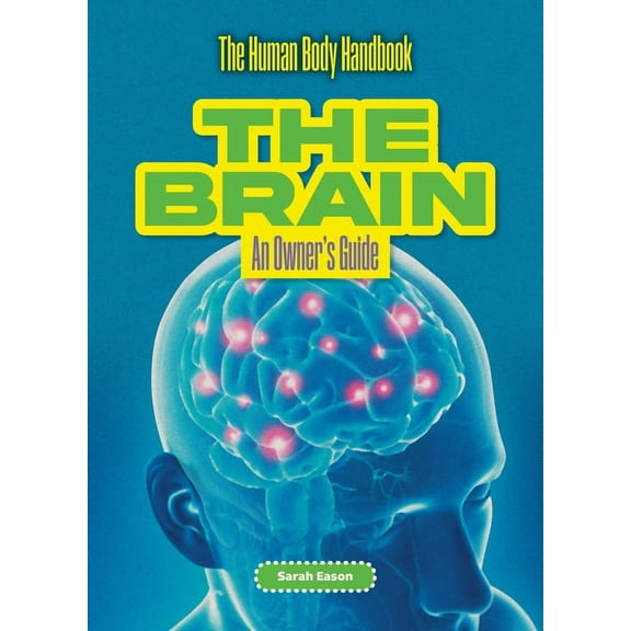 The Human Body Handbook The Brain: An Owner's Guide, (Hardcover)