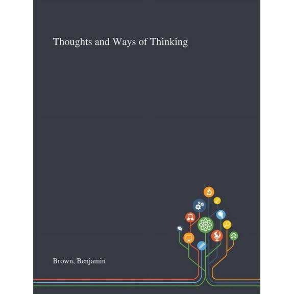 Thoughts and Ways of Thinking, (Paperback)