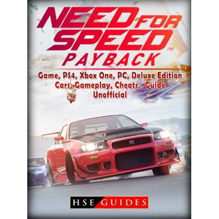 Need for Speed Payback Game, PS4, Xbox One, Pc, Edition, Cars, Gameplay, Cheats, Guide Unofficial -