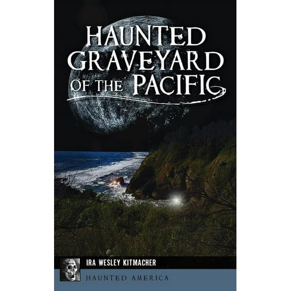 Haunted America Haunted Graveyard of the Pacific, (Hardcover)