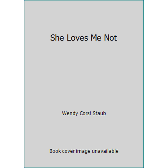 Pre-Owned She Loves Me Not (Hardcover) 0739432540 9780739432549
