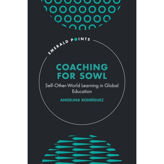 Emerald Points Coaching for Sowl: Self-Other-World Learning in Global Education, (Hardcover)