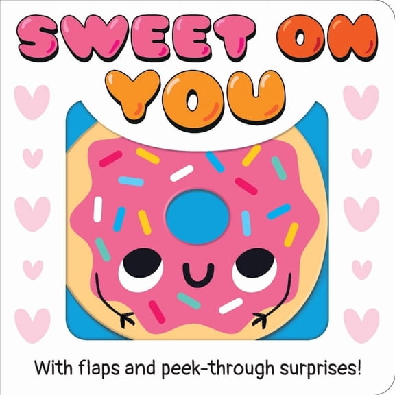 Sweet Surprises Sweet on You, (Board Book)
