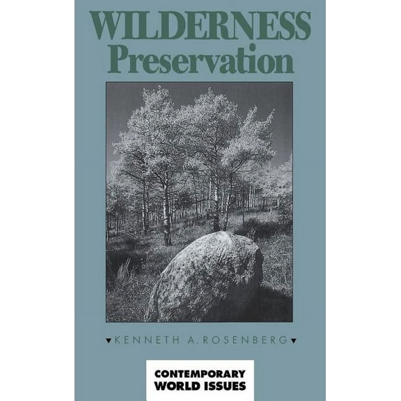 Contemporary World Issues (Hardcover) Wilderness Preservation, (Hardcover)
