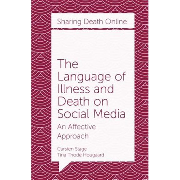 Pre-Owned Sharing Death Online: The Language of Illness and Death on Social Media (Paperback)